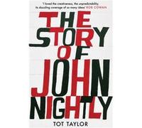 The Story of John Nightly by Tot Taylor Unknown (Auteur)