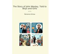 The Story of John Wesley, Told to Boys and Girls