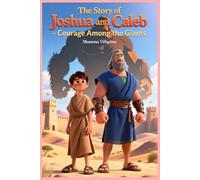 The Story of Joshua and Caleb - Courage Among the Giants
