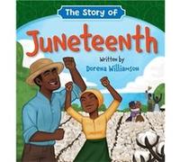 The Story of Juneteenth by Dorena Williamson Dorena Williamson (Auteur)