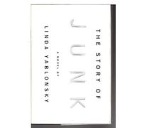 The Story of Junk: A Novel