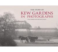 The Story of Kew Gardens in Photographs