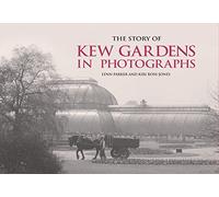 The Story Of Kew Gardens In Photographs