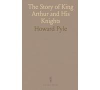 The Story of King Arthur and His Knights