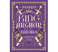 The Story of King Arthur and His Knights (Barnes & Noble Collectible Editions)