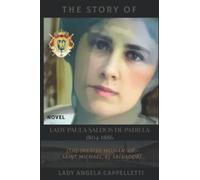 The Story Of Lady Paula Saldos De Padilla (1804-1886): The Spanish Woman Of Saint Michael