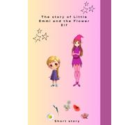The Story of little Emmi and the Flower Fairy: Short Story