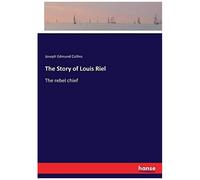 The Story Of Louis Riel