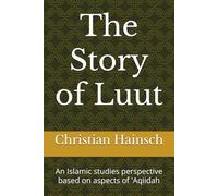 The Story of Luut: An Islamic studies perspective based on aspects of 'Aqiidah