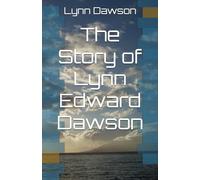 The Story of Lynn Edward Dawson