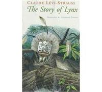 The Story of Lynx Claude Levi-Strauss (Auteur)