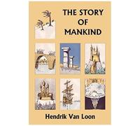The Story Of Mankind, Original Edition (Yesterday's Classics)