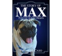 The Story Of Max: Forever In Our Hearts