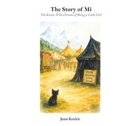 The Story of Mi: The Kitten Who Dreamt of Being A Little Girl