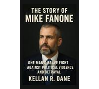 The story of Mike Fanone: One Man’s Brave Fight Against Political Violence and Betrayal
