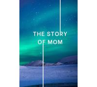 The Story of Mom: Life Story Journal Question Bank: 500 Prompts + 20 About Me | Guided Autobiography Memory Book for Mothers | Family Legacy Keepsake Gift for Mother’s Day