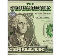 The Story of Money: A Book About the Many Forms of Money Through History and Around the World for Kids (Ages 6-10)