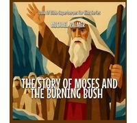 The Story Of Moses And The Burning Bush