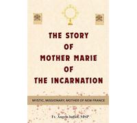 The Story of Mother Marie of the Incarnation