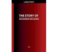 The Story of Muhammad bin Qasim