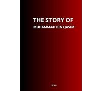 The Story of Muhammad bin Qasim