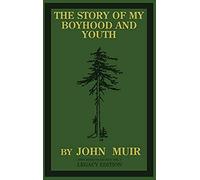 The Story Of My Boyhood And Youth (Legacy Edition)