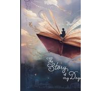 The Story of My Days: A Journey Through Moments That Shape a Lifetime