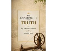 The Story of My Experiments with Truth