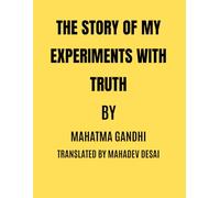 The Story of My Experiments with Truth