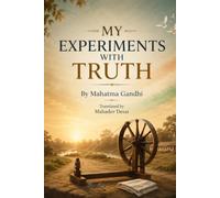 The Story of My Experiments with Truth