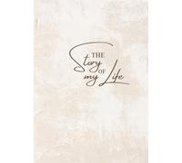 The Story of My Life: A Journal to Preserve the Memories That Matter