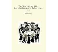 The Story of My Life: Recollections and Reflections