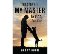 The Story of My Master by Fido, His Dog