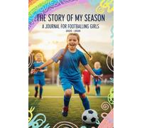 The Story of my Season 2025 - 2026: A Journal for Footballing Girls