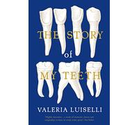 The Story of My Teeth