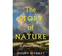 The Story of Nature: A Human History