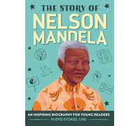 The Story of Nelson Mandela: An Inspiring Biography for Young Readers