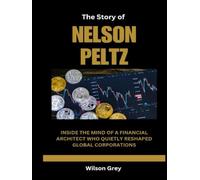 The Story of Nelson Peltz: Inside the Mind of a Financial Architect Who Quietly Reshaped Global Corporations