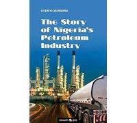 The Story Of Nigeria's Petroleum Industry