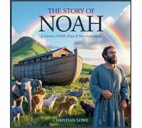 The Story of Noah: A Journey of Faith, Hope & New Beginnings