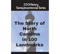 The Story of North Carolina In 100 Landmarks
