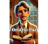 The Story of Octavio Paz: An Inspiring Story for Kids