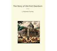 The Story of Old Fort Dearborn