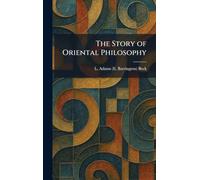 The Story of Oriental Philosophy