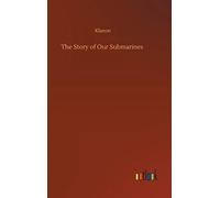 The Story Of Our Submarines