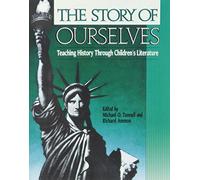 The Story of Ourselves: Teaching History Through Children's Literature (1992-12-07)