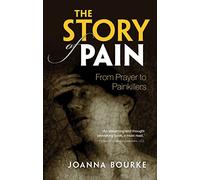 The Story of Pain: From Prayer To Painkillers