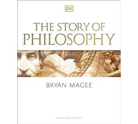 The Story of Philosophy: A Concise Introduction to the World's Greatest Thinkers and Their Ideas