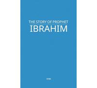 The Story of Prophet Ibrahim