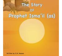 The Story Of Prophet Isma'il